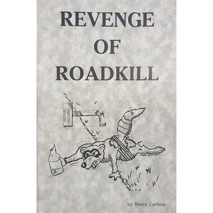 Revenge Of Roadkill by Bruce Carlson
