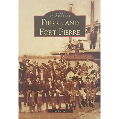 Pierre and Fort Pierre (SD) (Images of America) by Jan Cerney