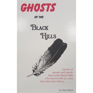 Ghosts Of The Black Hills by Tom Welch