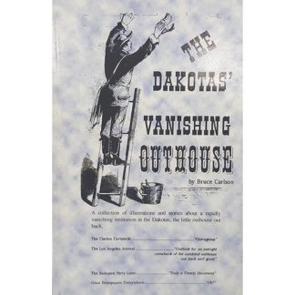 The Dakotas Vanishing Outhouse by Bruce Carlson