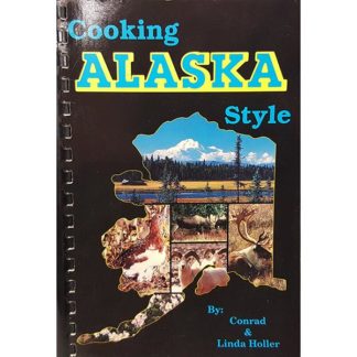 Cooking Alaska Style by Conrad Holler