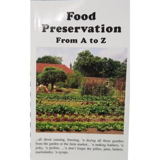 Food Preservation From A To Z by Bruce Carlson