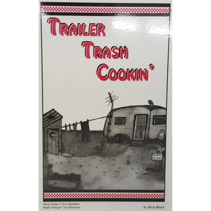 Trailer Trash Cookin' by Rick Black