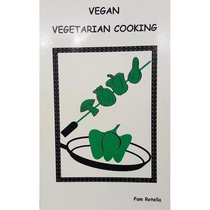 Vegan Vegetarian Cooking by Pam Rotella