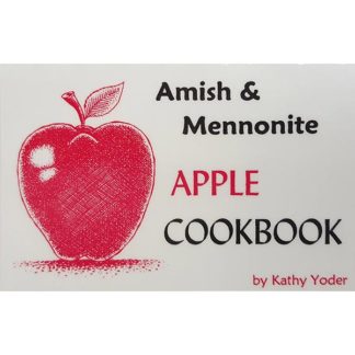 Amish & Mennonite Apple Cookbook by Kathy Yoder