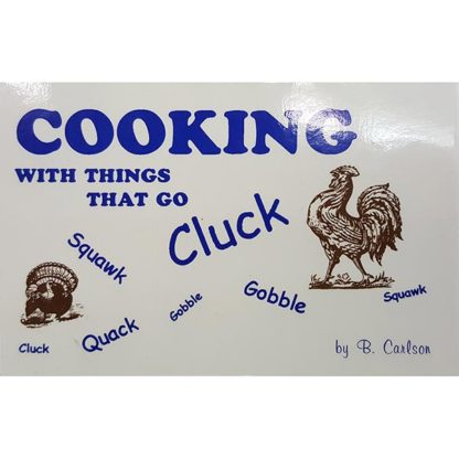Cooking with Things That Go Cluck by Bruce Carlson