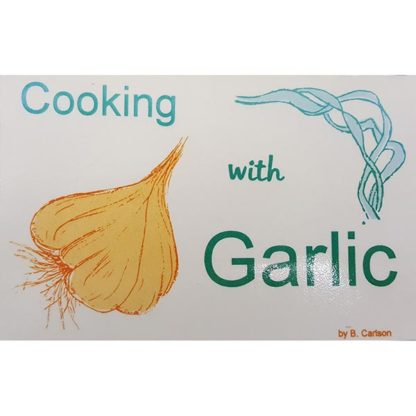 Garlic! Garlic! Garlic! by Bruce Carlson