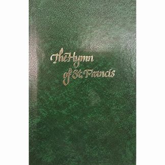 The Hymn of St. Francis Compiled by Priscilla Shephard