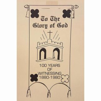 To The Glory Of God 100 Years Of Witnessing