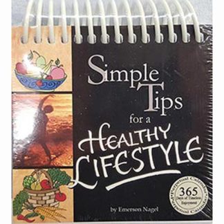 Simple Tips For A Healthy Lifestyle: 365 Days Of Timeless Enjoyment by Emerson Nagel