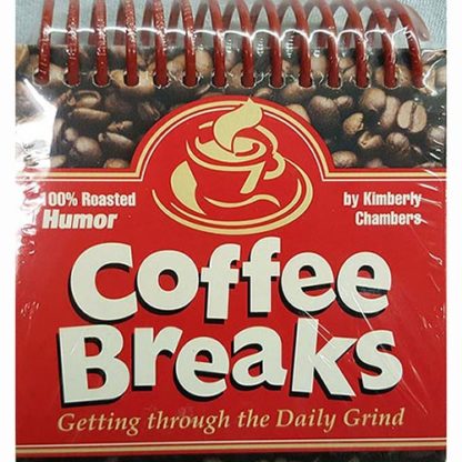 Coffee Breaks: Getting Through the Daily Grind by Kimberly Chambers