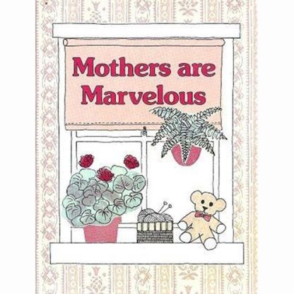 Mothers are Marvelous by C. R. Gibson
