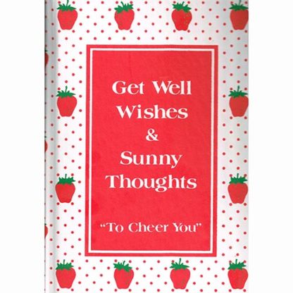 Get Well Wishes & Sunny Thoughts To Cheer You by Anam