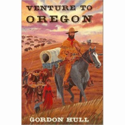 Venture to Oregon by Gordon Hull