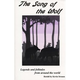 The Song of the Wolf Legends & Folktales From Around the World